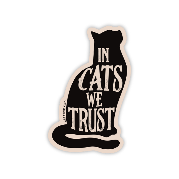 Die cut sticker of a cat silhouette looking up and to the right in black with the words in cats we trust in tan letters